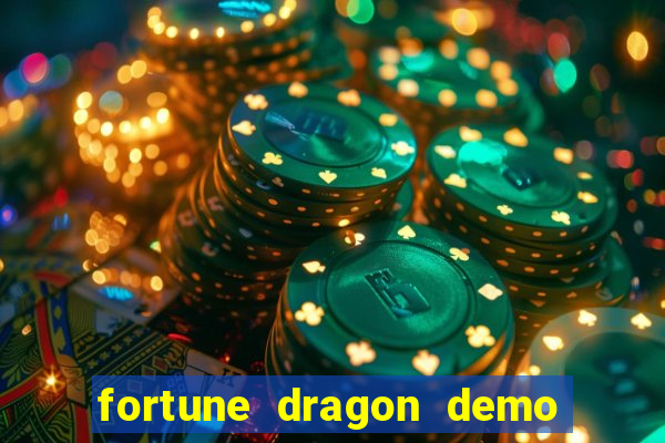 fortune dragon demo aposta de 500